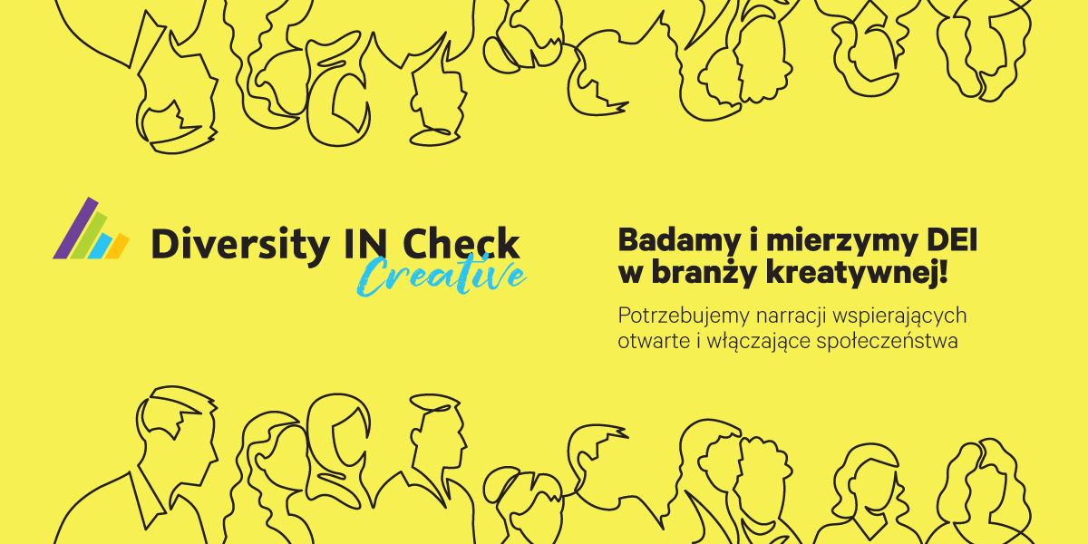 Trwa badanie Diversity IN Check Creative. Czy branża kreatywna stawia na różnorodność?